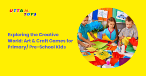 Exploring the Creative World: Art & Craft Games for Primary/Pre-School Kids